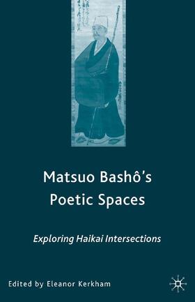 Kerkham |  Matsuo Bash?¿s Poetic Spaces | Buch |  Sack Fachmedien