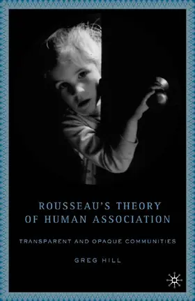 Hill |  Rousseau's Theory of Human Association | Buch |  Sack Fachmedien