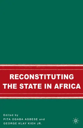 Agbese / Kieh |  Reconstituting the State in Africa | Buch |  Sack Fachmedien