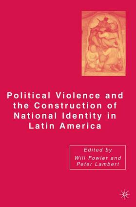 Lambert / Fowler / Loparo |  Political Violence and the Construction of National Identity in Latin America | Buch |  Sack Fachmedien