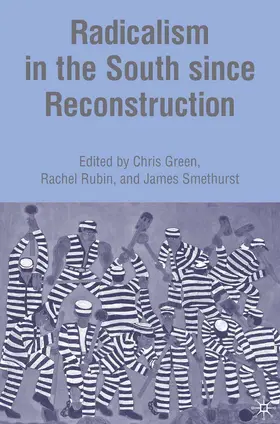 Smethurst / Rubin / Green |  Radicalism in the South Since Reconstruction | Buch |  Sack Fachmedien