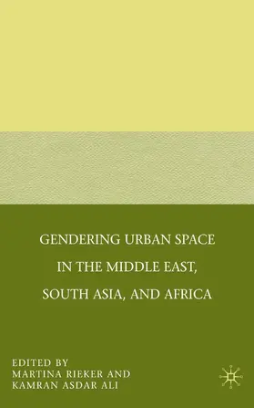 Rieker / Ali |  Gendering Urban Space in the Middle East, South Asia, and Africa | Buch |  Sack Fachmedien