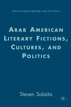 Salaita |  Arab American Literary Fictions, Cultures, and Politics | Buch |  Sack Fachmedien