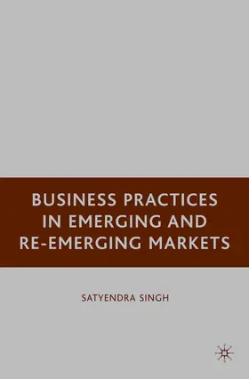 Singh |  Business Practices in Emerging and Re-Emerging Markets | Buch |  Sack Fachmedien