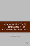 Singh |  Business Practices in Emerging and Re-Emerging Markets | Buch |  Sack Fachmedien