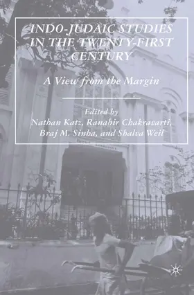 Katz / Weil / Chakravarti |  Indo-Judaic Studies in the Twenty-First Century | Buch |  Sack Fachmedien