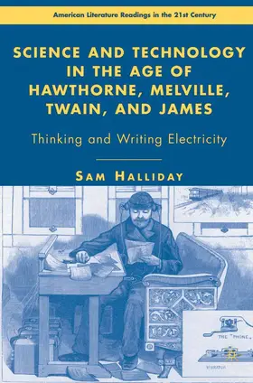 Halliday |  Science and Technology in the Age of Hawthorne, Melville, Twain, and James | Buch |  Sack Fachmedien
