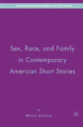 Bostrom |  Sex, Race, and Family in Contemporary American Short Stories | Buch |  Sack Fachmedien