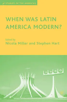 Hart / Miller |  When Was Latin America Modern? | Buch |  Sack Fachmedien
