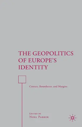Parker |  The Geopolitics of Europe's Identity | Buch |  Sack Fachmedien