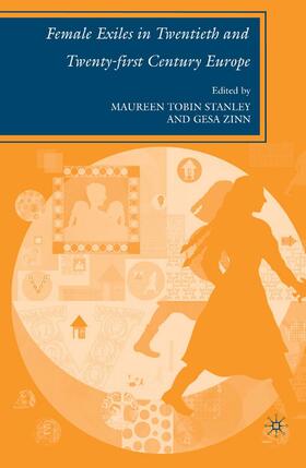 Stanley / Zinn |  Female Exiles in Twentieth and Twenty-First Century Europe | Buch |  Sack Fachmedien