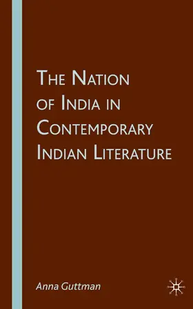 Guttman |  The Nation of India in Contemporary Indian Literature | Buch |  Sack Fachmedien