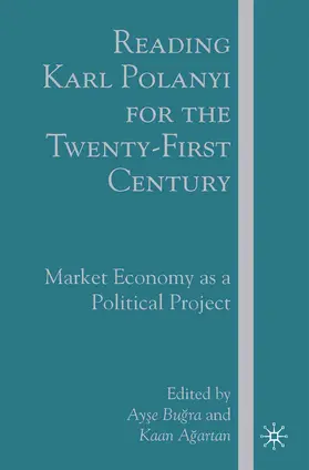Agartan / Bugra | Reading Karl Polanyi for the Twenty-First Century | Buch | 978-1-349-53948-2 | sack.de
