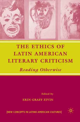 Zivin |  The Ethics of Latin American Literary Criticism | Buch |  Sack Fachmedien