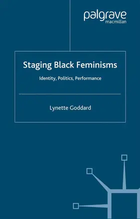 Goddard |  Staging Black Feminisms | Buch |  Sack Fachmedien