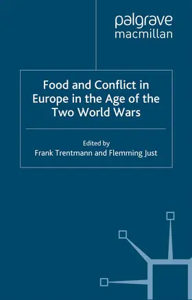 Trentmann / Just |  Food and Conflict in Europe in the Age of the Two World Wars | Buch |  Sack Fachmedien