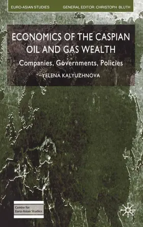 Kalyuzhnova |  Economics of the Caspian Oil and Gas Wealth | Buch |  Sack Fachmedien