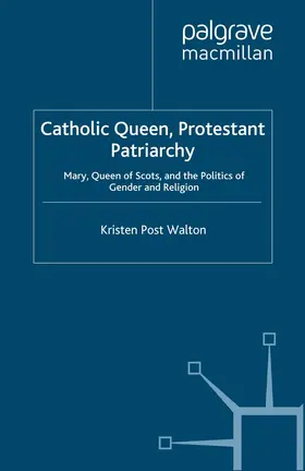 Walton |  Catholic Queen, Protestant Patriarchy | Buch |  Sack Fachmedien
