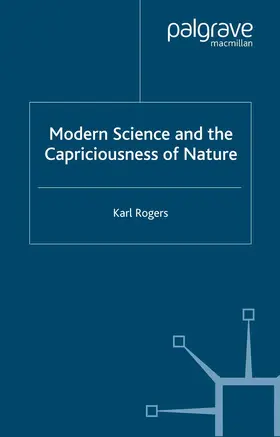 Rogers |  Modern Science and the Capriciousness of Nature | Buch |  Sack Fachmedien