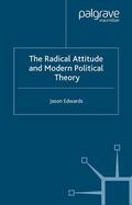 Edwards |  The Radical Attitude and Modern Political Theory | Buch |  Sack Fachmedien