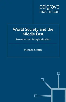 Stetter |  World Society and the Middle East | Buch |  Sack Fachmedien