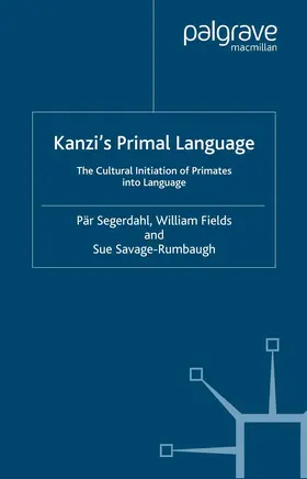 Segerdahl / Fields / Savage-Rumbaugh |  Kanzi's Primal Language | Buch |  Sack Fachmedien