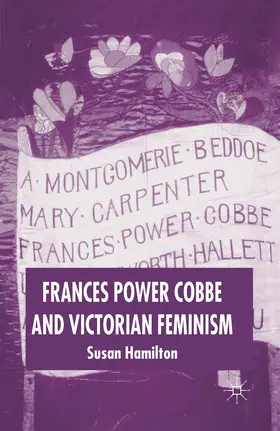 Hamilton |  Frances Power Cobbe and Victorian Feminism | Buch |  Sack Fachmedien