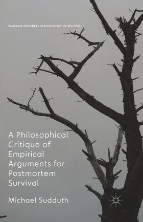 Sudduth |  A Philosophical Critique of Empirical Arguments for Postmortem Survival | Buch |  Sack Fachmedien