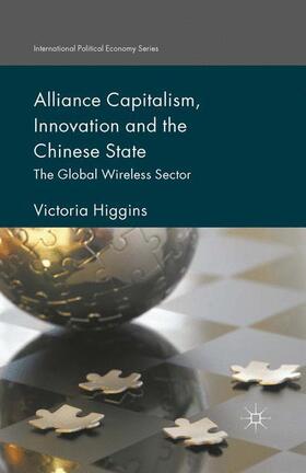 Higgins | Alliance Capitalism, Innovation and the Chinese State | Buch | 978-1-349-55323-5 | sack.de