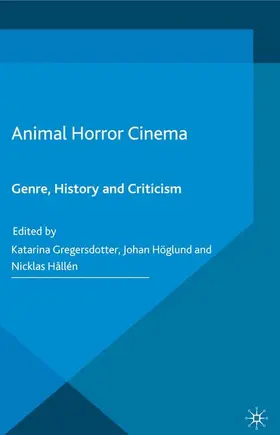 Gregersdotter / Höglund / Hållén | Animal Horror Cinema | Buch | 978-1-349-55349-5 | www.sack.de