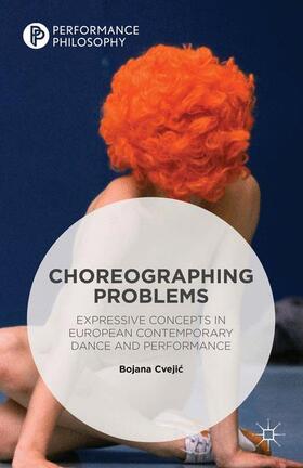 Cvejic | Choreographing Problems | Buch | 978-1-349-55610-6 | sack.de