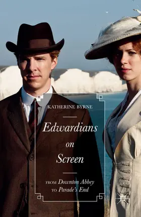 Byrne | Edwardians on Screen | Buch | 978-1-349-55938-1 | www.sack.de