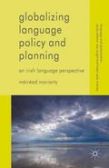Moriarty |  Globalizing Language Policy and Planning | Buch |  Sack Fachmedien