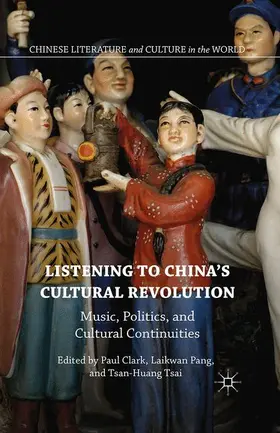 Pang / Tsai / Clark |  Listening to China's Cultural Revolution | Buch |  Sack Fachmedien
