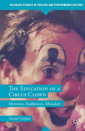 Carlyon | The Education of a Circus Clown | Buch | 978-1-349-57507-7 | sack.de