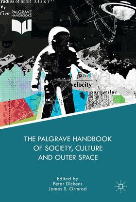 Ormrod / Dickens | The Palgrave Handbook of Society, Culture and Outer Space | Buch | 978-1-349-57705-7 | sack.de