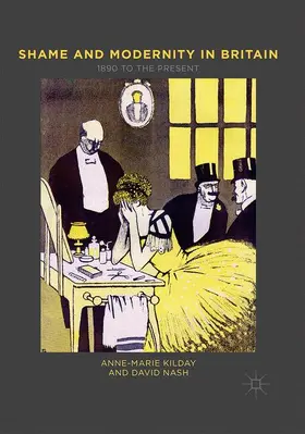 Kilday / Nash |  Shame and Modernity in Britain | Buch |  Sack Fachmedien