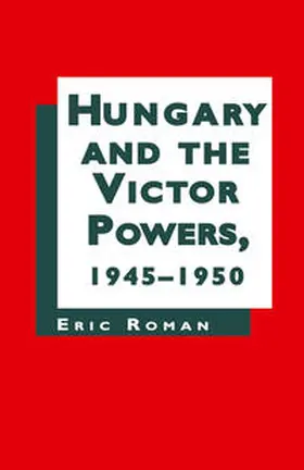 Na |  Hungary and the Victor Powers, 1945-1950 | eBook | Sack Fachmedien