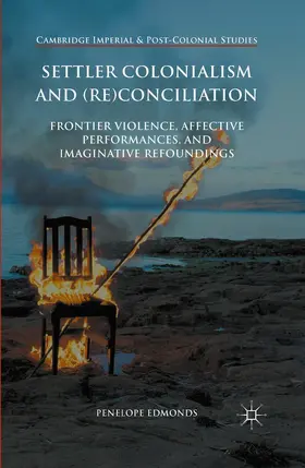 Edmonds |  Settler Colonialism and (Re)conciliation | Buch |  Sack Fachmedien