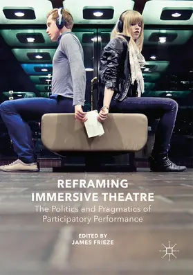 Frieze |  Reframing Immersive Theatre | Buch |  Sack Fachmedien