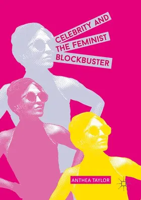 Taylor |  Celebrity and the Feminist Blockbuster | Buch |  Sack Fachmedien