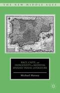 Harney |  Race, Caste, and Indigeneity in Medieval Spanish Travel Literature | Buch |  Sack Fachmedien