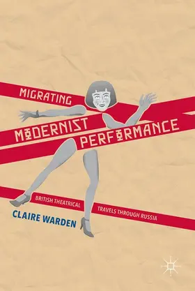 Warden |  Migrating Modernist Performance | Buch |  Sack Fachmedien