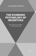 Pepper |  The Economic Psychology of Incentives | Buch |  Sack Fachmedien