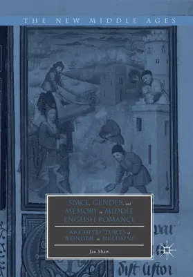 Shaw |  Space, Gender, and Memory in Middle English Romance | Buch |  Sack Fachmedien