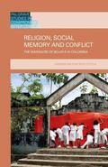 Rios Oyola |  Religion, Social Memory and Conflict | Buch |  Sack Fachmedien