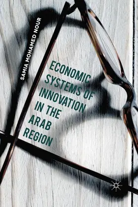 Mohamed Nour |  Economic Systems of Innovation in the Arab Region | Buch |  Sack Fachmedien