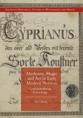 Ohrvik |  Medicine, Magic and Art in Early Modern Norway | Buch |  Sack Fachmedien