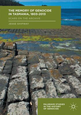 Shipway |  The Memory of Genocide in Tasmania, 1803-2013 | Buch |  Sack Fachmedien