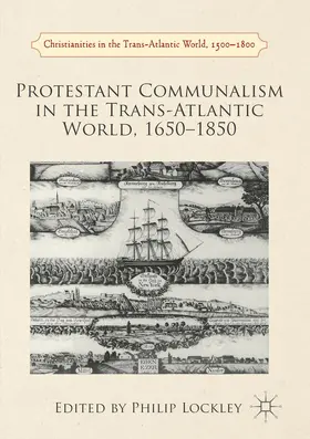 Lockley |  Protestant Communalism in the Trans-Atlantic World, 1650-1850 | Buch |  Sack Fachmedien
